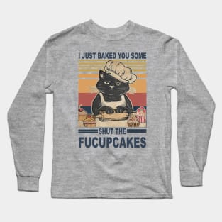 Shut The Fucupcakes Long Sleeve T-Shirt